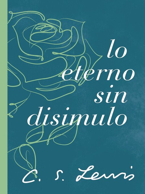 Title details for Lo eterno sin disimulo by C. S. Lewis - Available